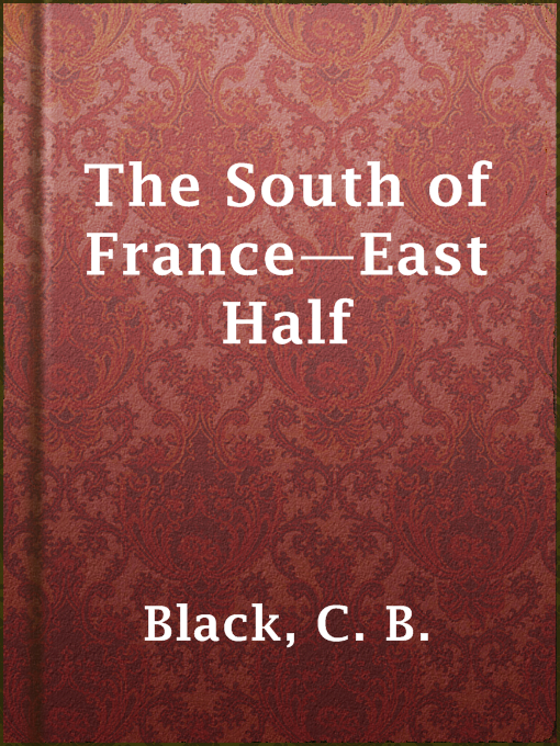 Title details for The South of France—East Half by C. B. Black - Available